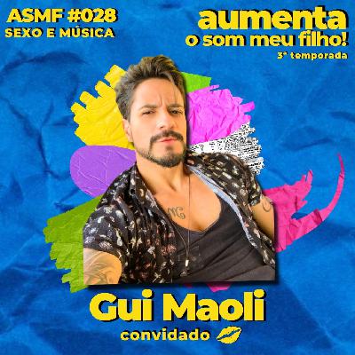 ASMF #028 -Sexo e Música part. Guilherme Maoli