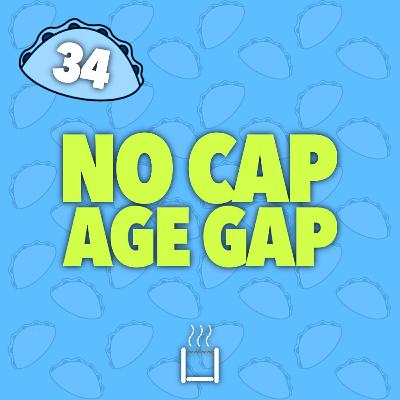 34 | No Cap Age Gap