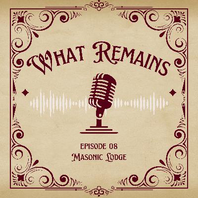Ep. 08 Masonic Lodge