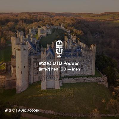 #200 UTD Podden (inte?) helt 100 – igen