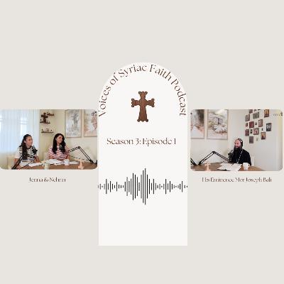 S. 3 Ep. 1 | Matthew 6:22-23 w/ His Eminence Mor Joseph Bali