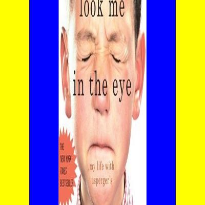 READDOWNLOAD@ Look Me in the Eye My Life with Asperger's PDF..!! [Read]