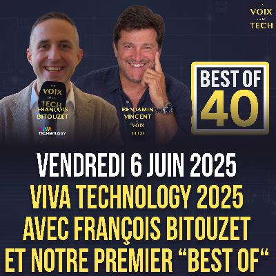 Dernière ligne droite avant Viva Technology 2025 avec François Bitouzet et notre premier “Best of“