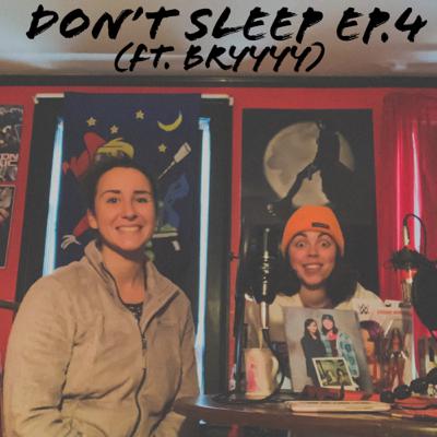 Don't Sleep (ft. BRYYYY) Don't Sleep (ft. BRYYYY)