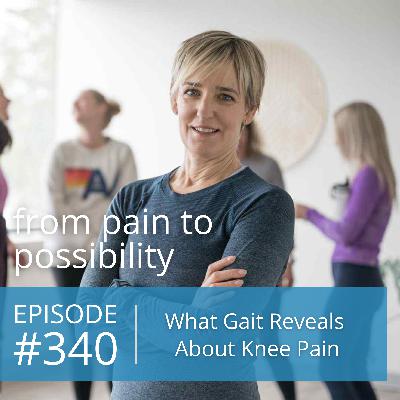 What Gait Reveals About Knee Pain | #340