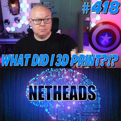 418: Great TV, Bad Capes & Weird 3D Prints 418: Great TV, Bad Capes & Weird 3D Prints