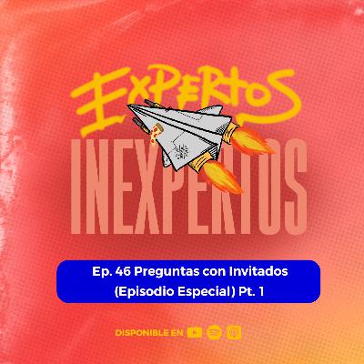Ep. 46 Preguntas con Invitados (Episodio Especial) Pt. 1 Ep. 46 Preguntas con Invitados (Episodio Especial) Pt. 1