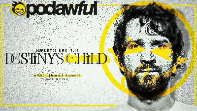 Daddy's Day 13: DESTINY'S CHILD - PODAWFUL PODCAST EO74