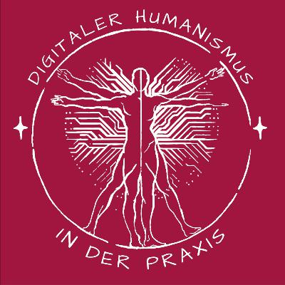 Teaser: Warum Sie den Podcast "Digitaler Humanismus in der Praxis" abonnieren sollten