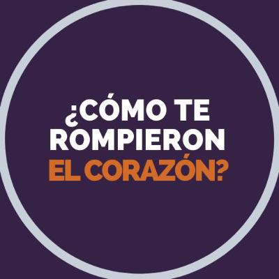 ¿Cómo te rompieron el corazón? (Con Estefanía Marroquin)
