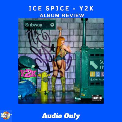 Ice Spice - Y2K | ALBUM REVIEW