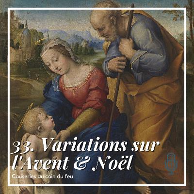33.Variations sur l'Avent & Noël | Rudiments théologiques | #33