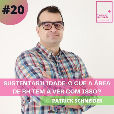 Sustentabilidade, o que é a área de RH tem a ver com isso? com Patrick Schneider