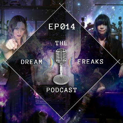 The Dream Freaks | The Astral Realm | Ep 014