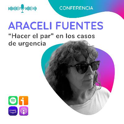 “Hacer el par” en los casos de urgencia. Conferencia de Araceli Fuentes “Hacer el par” en los casos de urgencia. Conferencia de Araceli Fuentes