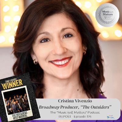BONUS #25 - Rebroadcast of TONY award winner for BEST MUSICAL: Cristina Vivenzio - Broadway Producer for "The Outsiders" BONUS #25 - Rebroadcast of TONY award winner for BEST MUSICAL: Cristina Vivenzio - Broadway Producer for "The Outsiders"