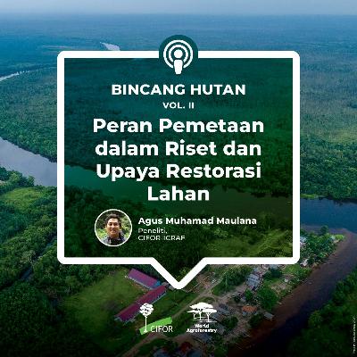 Peran Pemetaan dalam Riset Dan Upaya Restorasi Lahan