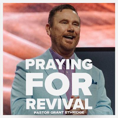 Praying for Revival | Pastor Grant Ethridge | Liberty Live Church
