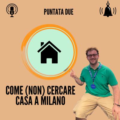 PuntataDue - Come (non) cercare casa a Milano