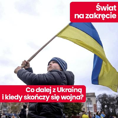 Świat na zakręcie: Co z wojną w Ukrainie i jaka będzie jej polityczna przyszłość? Oraz co szykuje Trump w związku z Iranem i Kubą