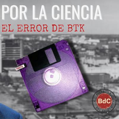 El Asesino BTK: 30 Años de Burlas - Atrapado por un Disquete - BdC 004 El Asesino BTK: 30 Años de Burlas - Atrapado por un Disquete - BdC 004
