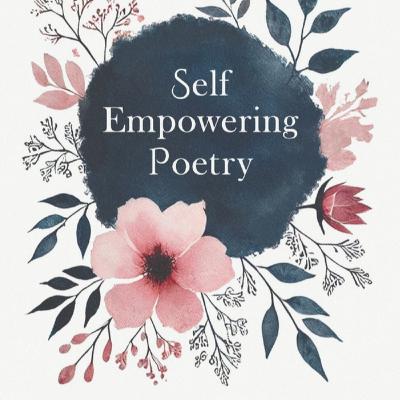 Self Empowering Poetry by Amanda Lameche