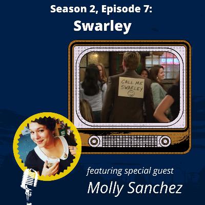 Swarley with Molly Sanchez - S2E7