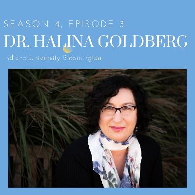 Episode 3: Dr. Halina Goldberg (Indiana University Bloomington)