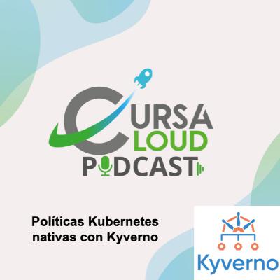 T1.Ep29. Políticas Kubernetes nativas con Kyverno
