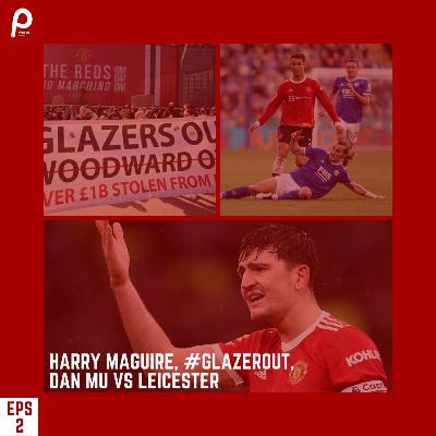 UNITED IN DIALOGUE - Harry Maguire, #GlazerOut, dan MU vs Leicester. UNITED IN DIALOGUE - Harry Maguire, #GlazerOut, dan MU vs Leicester.