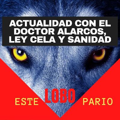 Actualidad con el doctor Alarcos, ley Celaá y sanidad.-EsteLOBOpario-21-11-2020