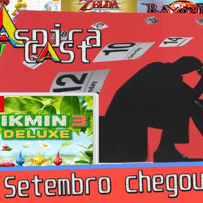 AspiraCast - Já é Setembro... e Agora Nintendo?