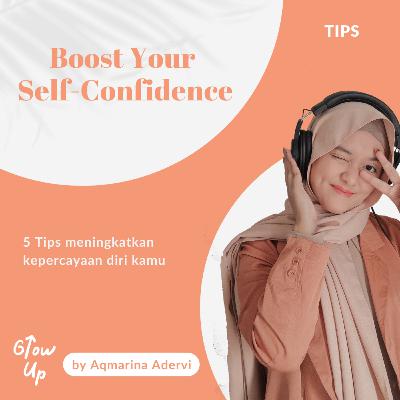 EP 11. Boost Your Self-Confidence EP 11. Boost Your Self-Confidence