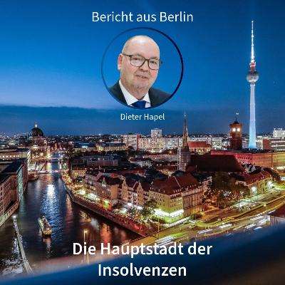 Die Hauptstadt der Insolvenzen. Bericht aus Berlin in DNEWS24 mit Dieter Hapel Die Hauptstadt der Insolvenzen. Bericht aus Berlin in DNEWS24 mit Dieter Hapel