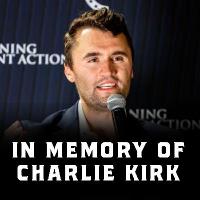 In Memoriam of Charlie Kirk