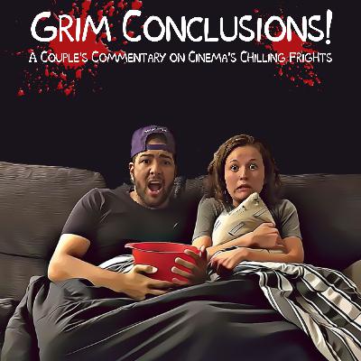 Grim Conclusions - Ep10 - The Conjuring Grim Conclusions - Ep10 - The Conjuring