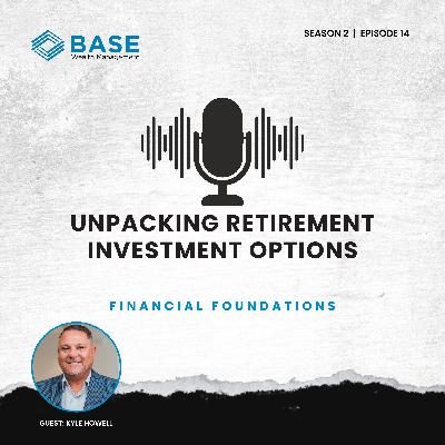 Unpacking Retirement Investment Options Unpacking Retirement Investment Options
