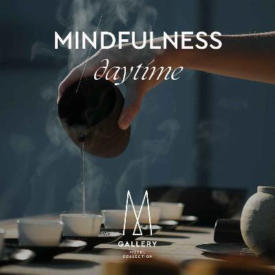 Daytime Mindfulness With MGallery Hotel Collection