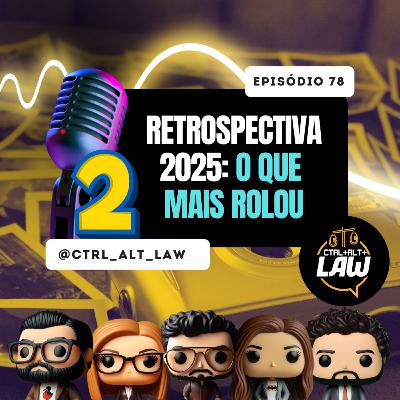 EP. 78 - Retrospectiva 2025 (Pt. 2): O Que Mais Rolou