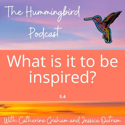 What is it to be inspired? What is it to be inspired?