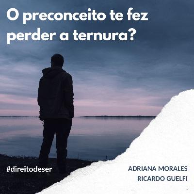 T2, EP #7 - O preconceito nos tirou a ternura?