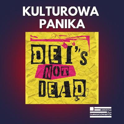 Mit upadku DEI staje się wiralową opowieścią o Ameryce, czyli amerykańskie wojny kulturowe przenoszą się do Polski Mit upadku DEI staje się wiralową opowieścią o Ameryce, czyli amerykańskie wojny kulturowe przenoszą się do Polski