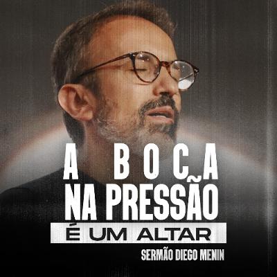 A BOCA NA PRESSÃO É UM ALTAR A BOCA NA PRESSÃO É UM ALTAR