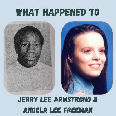 What happened to Jerry Armstrong & Angela Freeman?