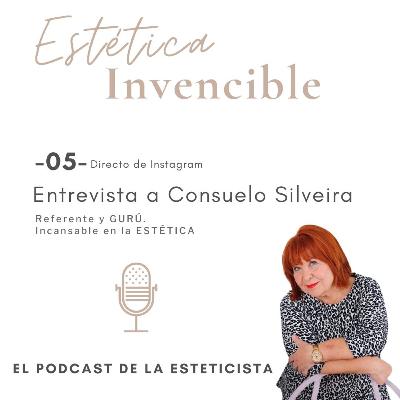 Entrevista a Consuelo Silveira. Referente y GURÚ incansable en la ESTÉTICA
