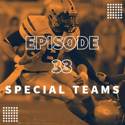 S1 Episode 33 - Special Teams