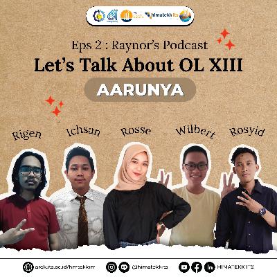 [AARUNYA - Raynor's Podcast ep 2: Let's Talk About OL XIII]