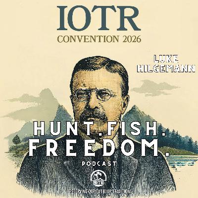 Episode 33 - Protecting Hunting and Fishing Rights: Inside IOTR 2026 Conservation Event Episode 33 - Protecting Hunting and Fishing Rights: Inside IOTR 2026 Conservation Event