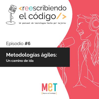 Metodologías ágiles: un camino de ida.