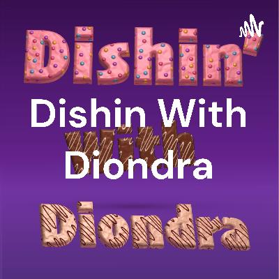 "Dishin With Diondra" Preview Episode Featuring Ginger Ambrosia